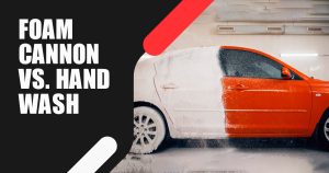 Foam Cannon vs Hand Wash